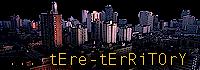 Welcome to t E r e - t E r R i T O r Y ::: 
